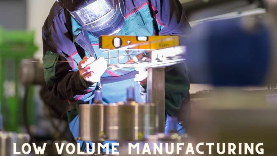 A growing demand for low volume manufacturing
