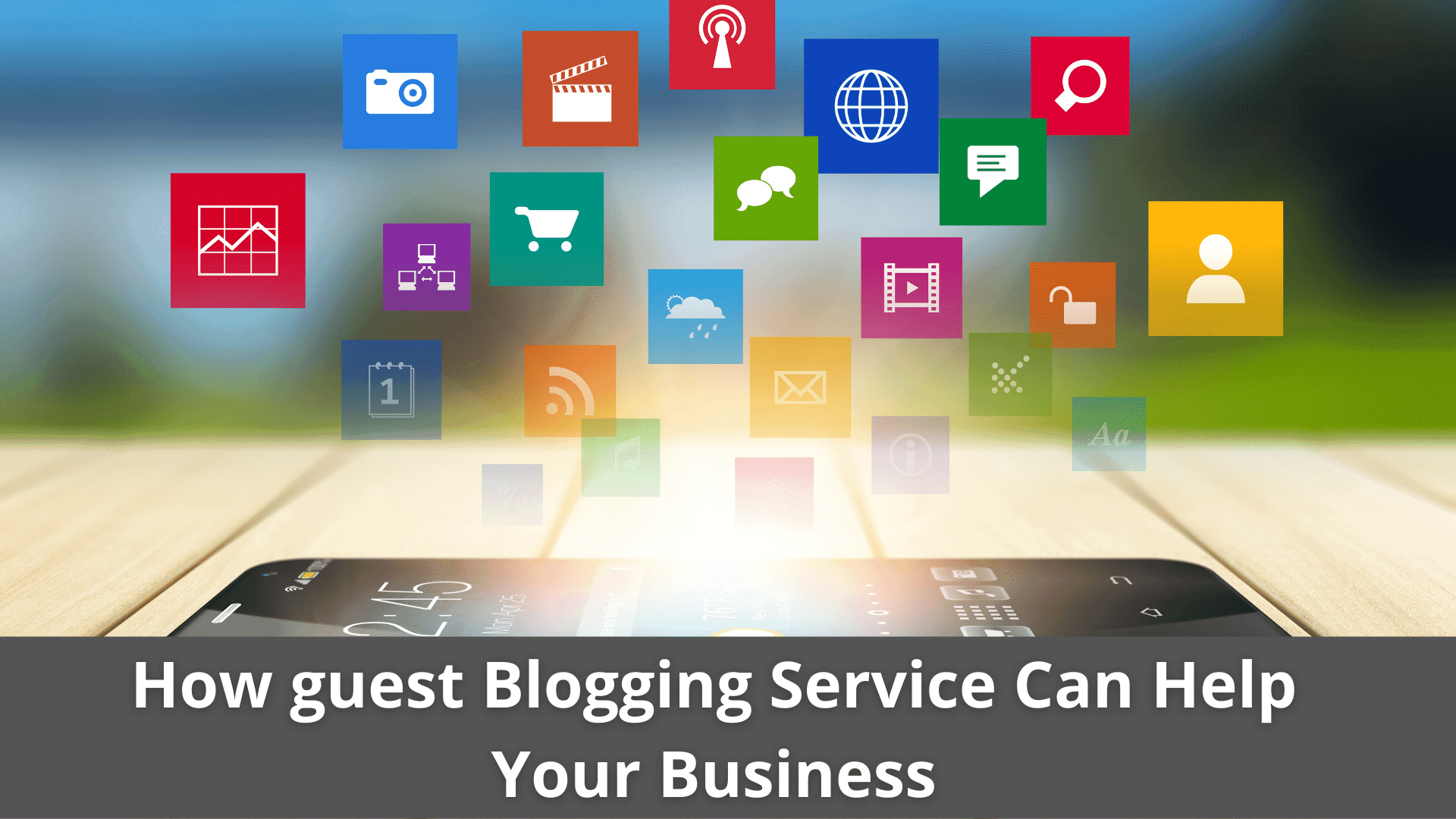 How guest Blogging Service Can Help Your Business