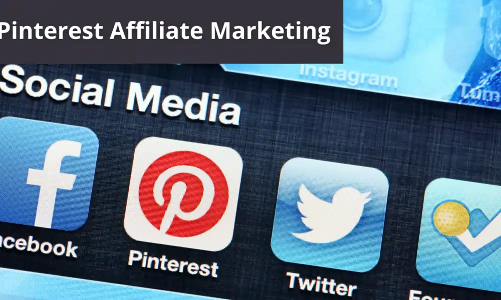 Pinterest Affiliate Marketing
