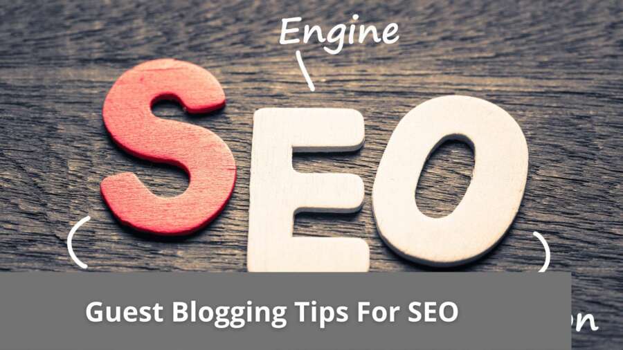 Guest Blogging Tips For SEO