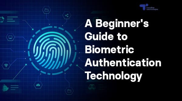 beginner guide biometric authentication technology