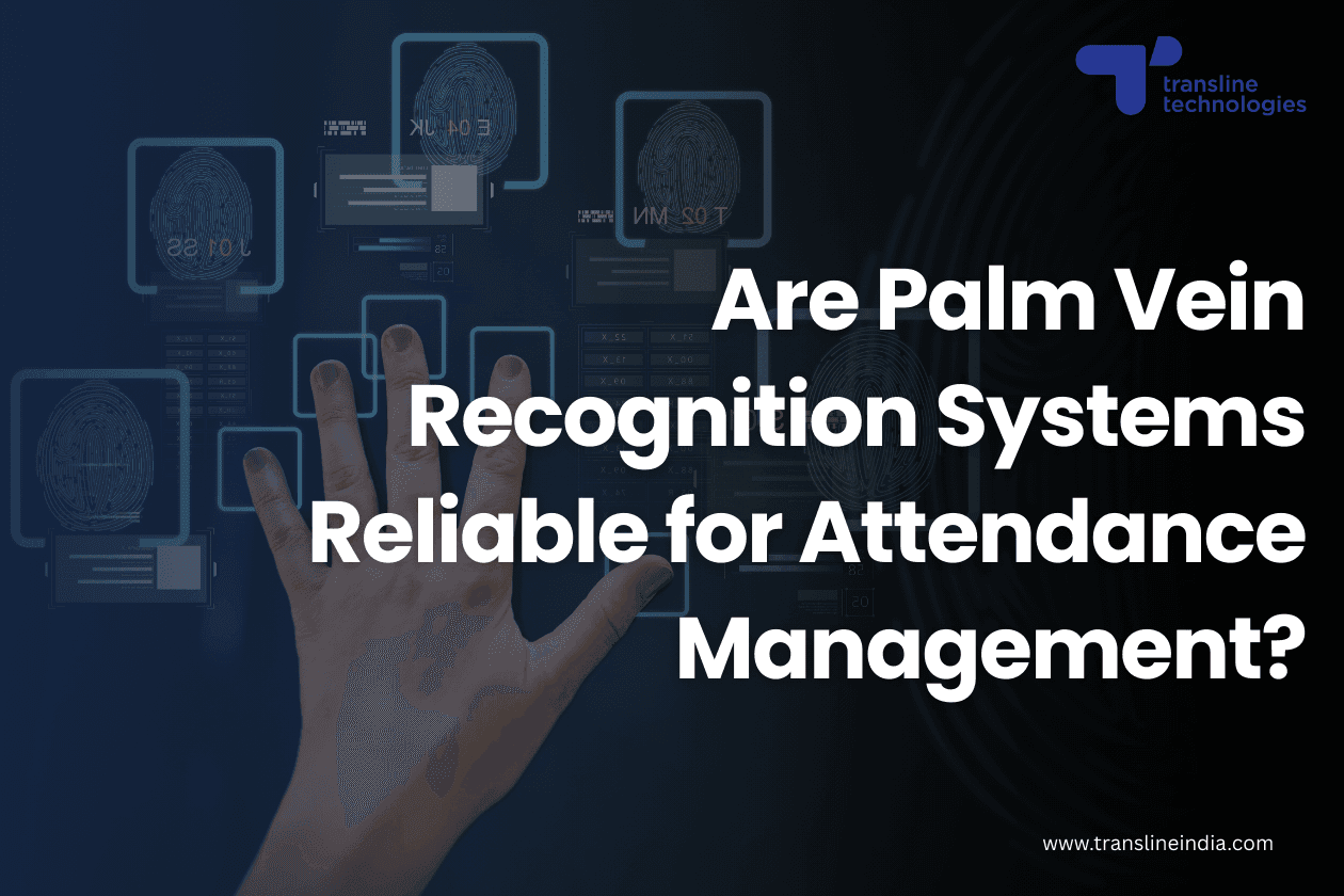 are palm vein recognition systems reliable for attendance management thumbnail_transline technologies