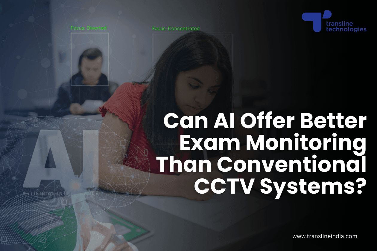 Can AI offer better exam monitoring than conventional CCTVs?