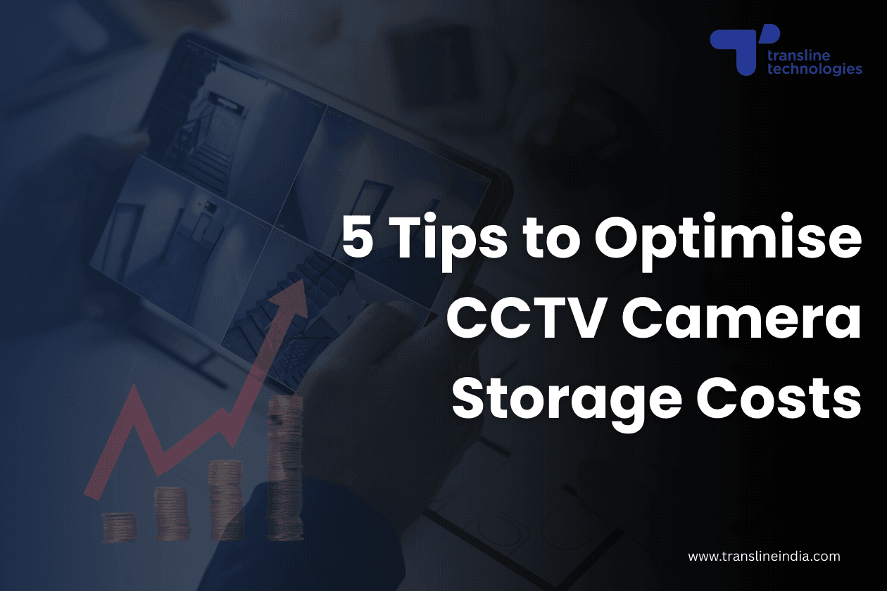tips to optimise cctv camera storage costs video storage optimisation thumbnail_transline technologies