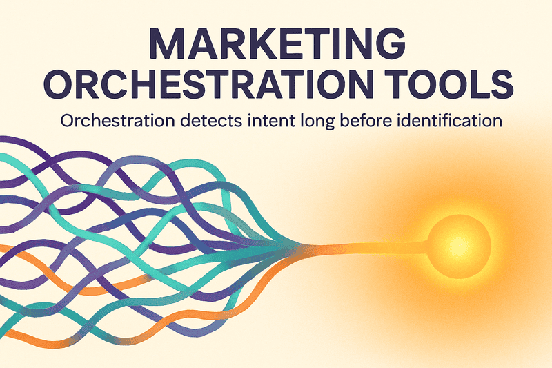 Marketing Orchestration Tools: Limitations, Capabilities & Modern Solutions