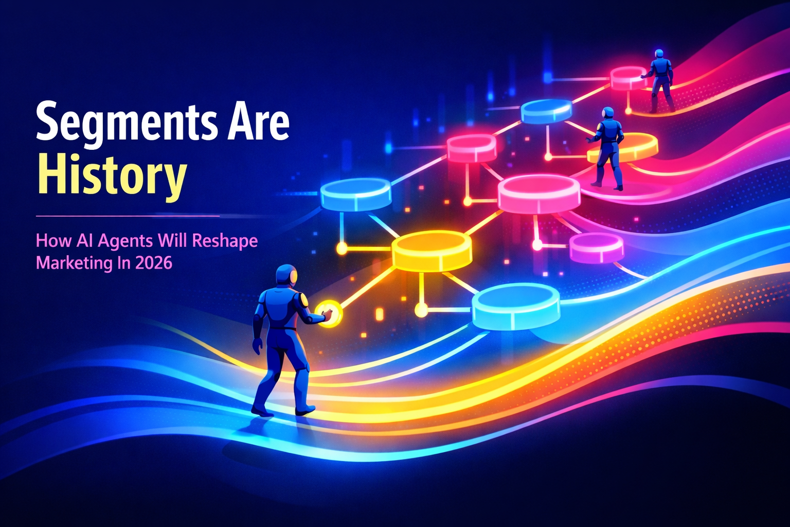 How AI Agents Will Reshape Every Part of Marketing in 2026