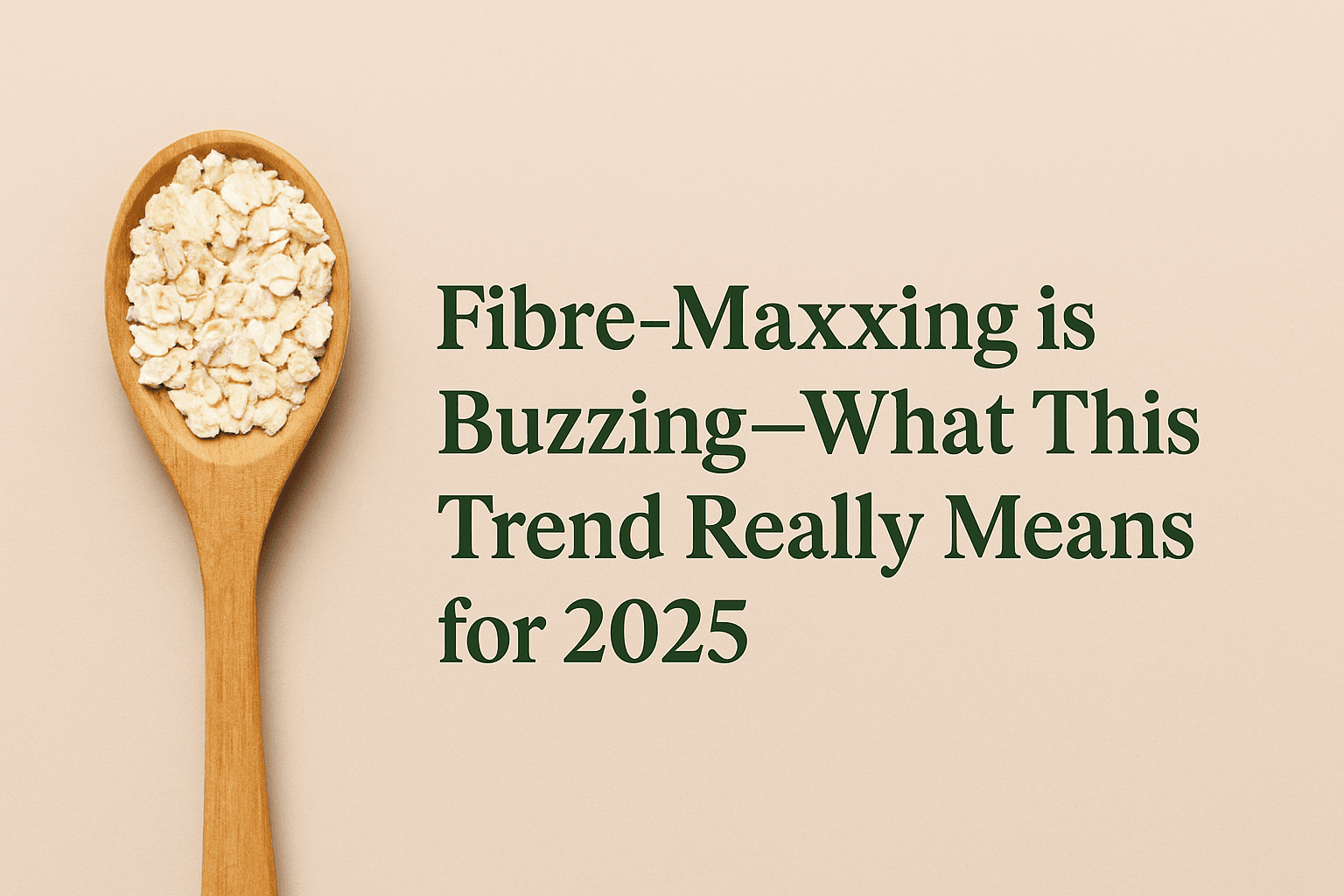 What Is Fiber-maxxing? The Safe Way to Build Gut Health 