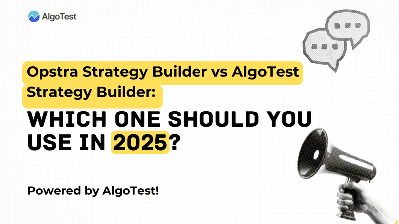 Opstra Strategy Builder vs AlgoTest Strategy Builder: Which One Should You Use in 2025?
