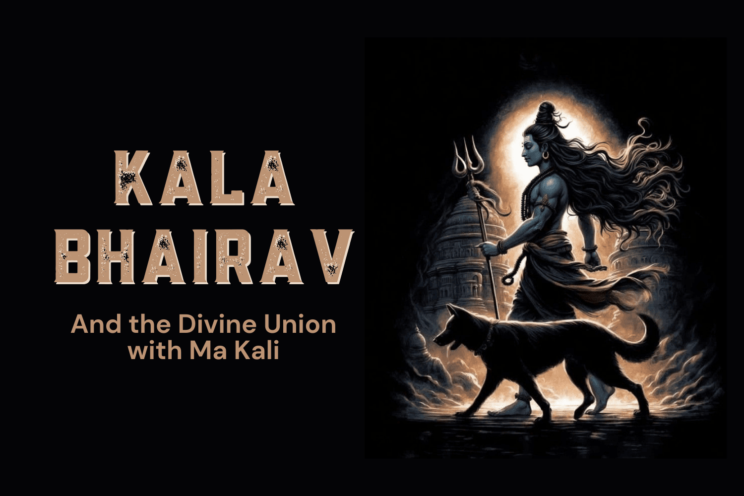 Kala Bhairava and Ma Kali: The Divine Union
