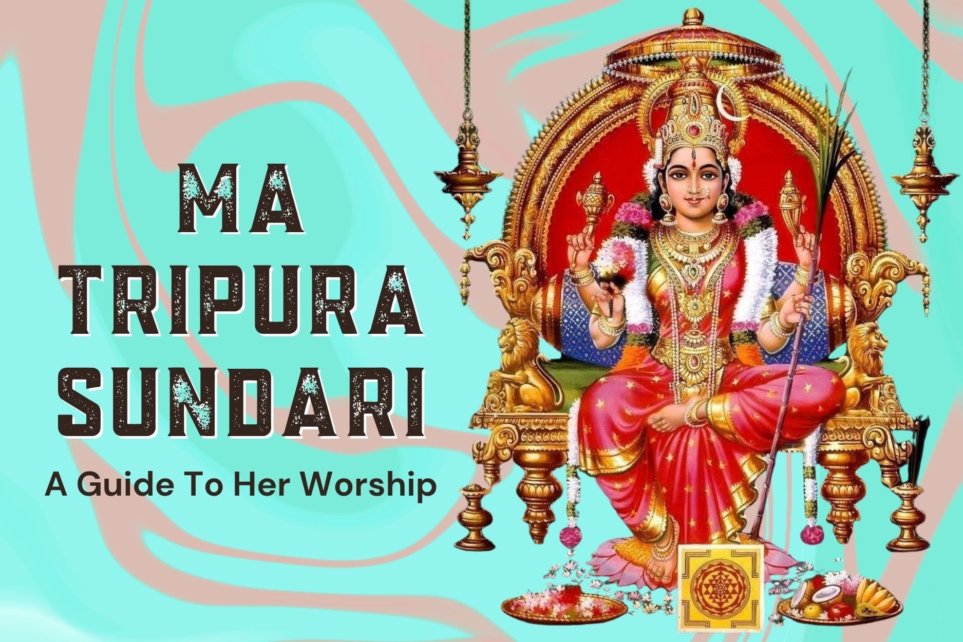 Ma Tripura Sundari Sadhana: A Guide To Her Worship