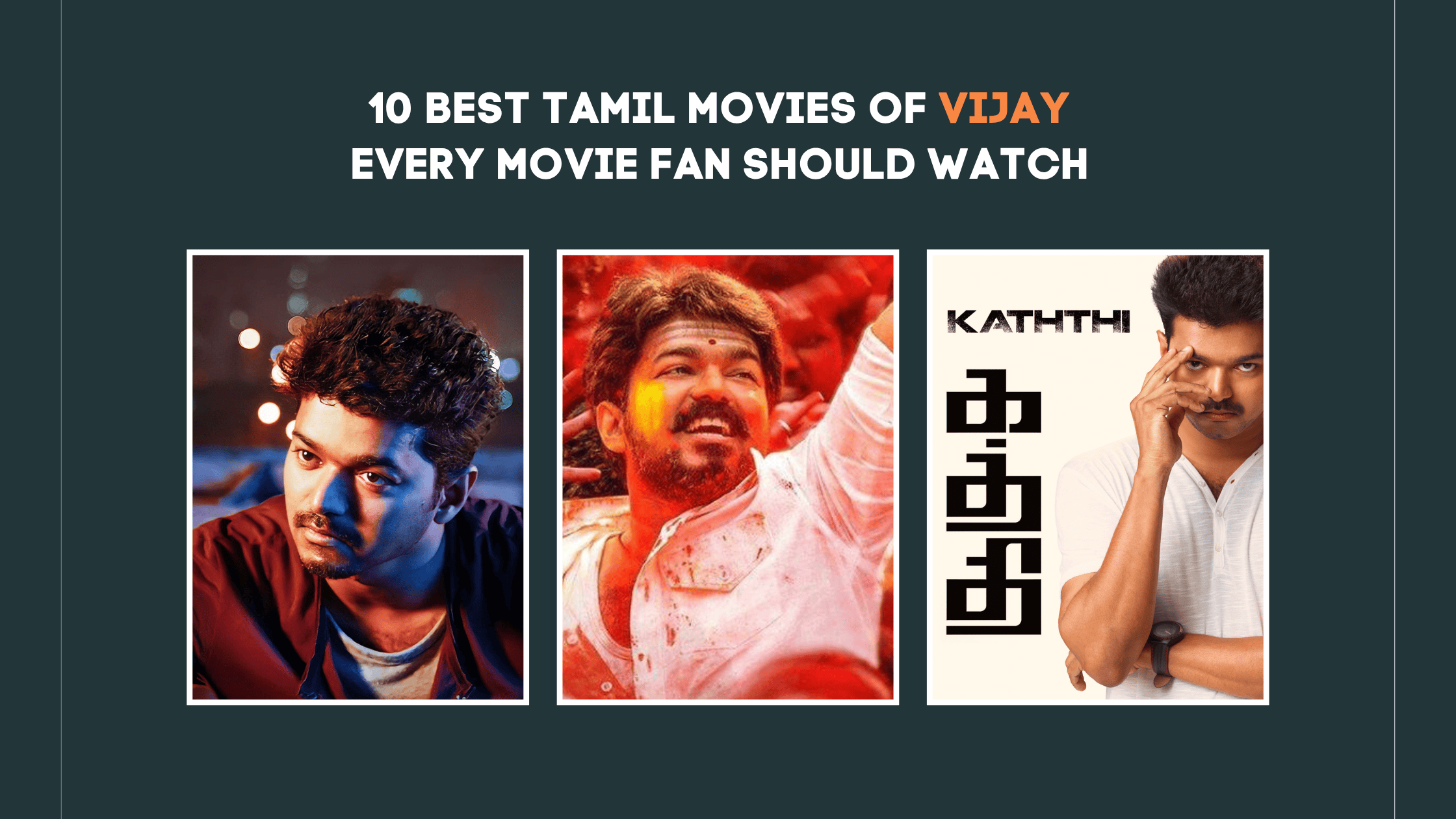 10 Best Vijay Thalapathy Tamil Movies of His Career