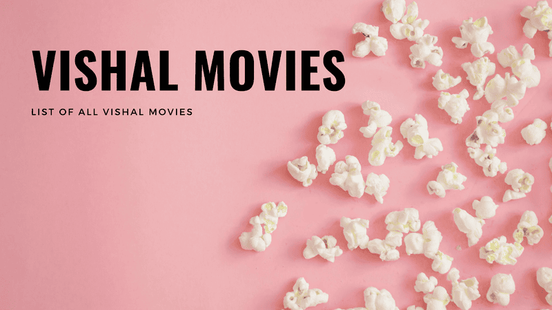 Kollywood Actor Vishal Movies of All Time