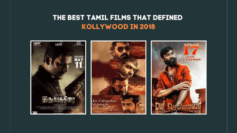 The Best Tamil Films That Defined 
Kollywood in 2018