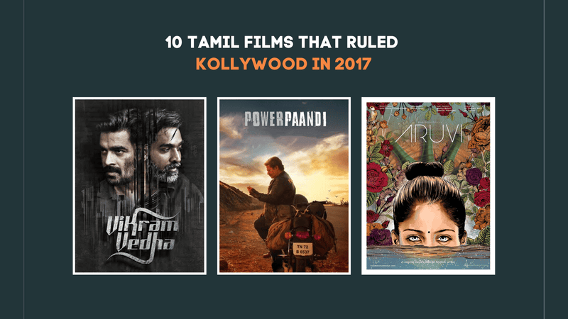 10 Must Watch Tamil Films That Ruled Kollywood in 2017