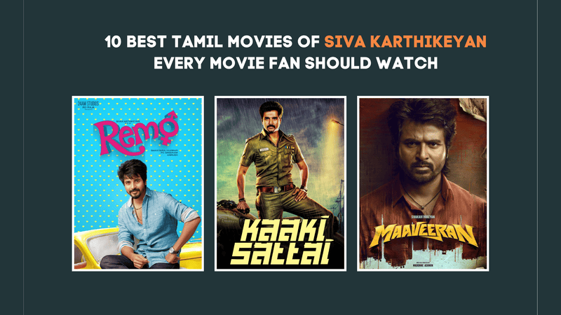 10 Best Sivakarthikeyan Films Everyone should Watch
