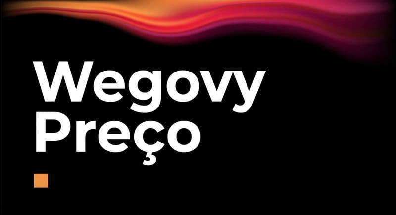 Wegovy Preço: quanto custa e o que influencia o valor?